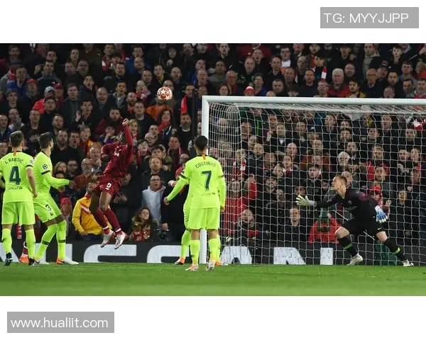 巴塞罗那对阵利物浦精彩比赛录像回顾与分析